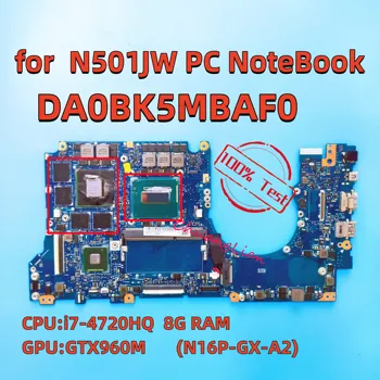 DA0BK5MBAF0 за Asus N501JW PC Лаптоп дънна Платка на Лаптоп С i7-4720HQ 8G RAM GTX960M N16P-GX-A2 GPU DDR3 100% Напълно тестван Изображение